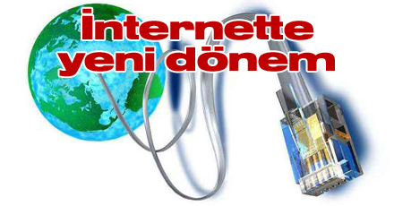 İnternette yeni dönem