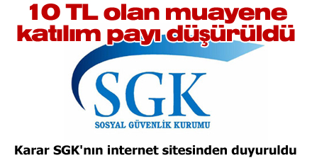 10 TL olan muayene katılım payı düşürüldü