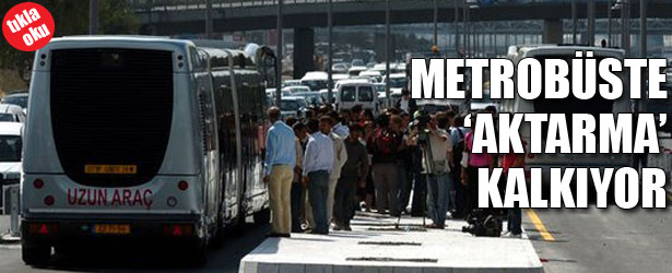 METROBÜSTE İNDİRİM KALKIYOR