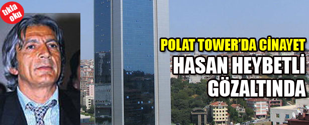 POLAT TOWER'DE CİNAYET
