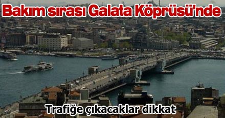 Bakım sırası Galata Köprüsü'nde