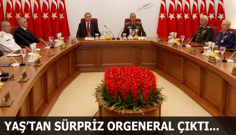 YAŞ'tan sürpriz orgeneral çıktı