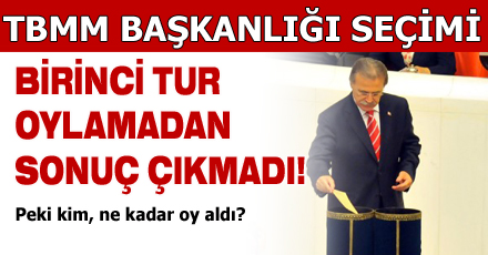 İLK TUR OYLAMADAN SONUÇ ÇIKMADI
