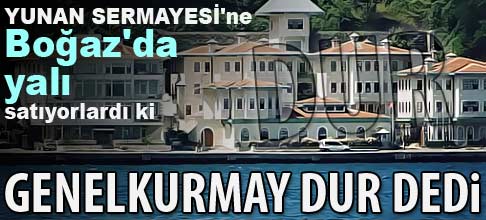 Yunan sermayesine Genelkurmay engeli