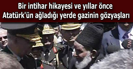 Atatürk'ün ağladığı yerde gazinin gözyaşları