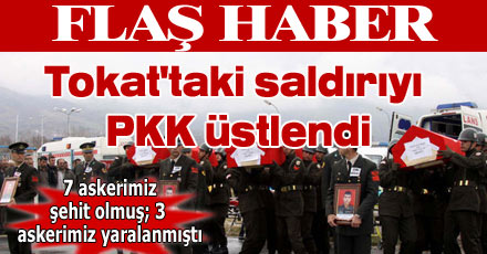 Tokat'taki saldırıyı PKK üstlendi