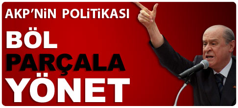 AKP politikası: Böl - parçala - yönet