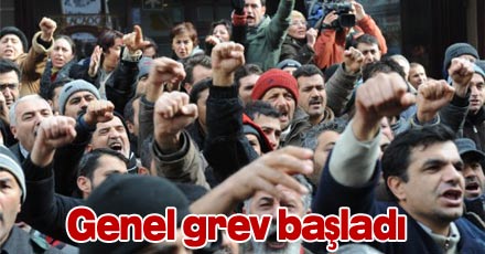 Genel grev başladı