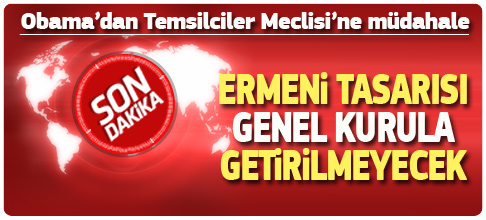Ermeni tasarısı genel kurula iletilmeyecek