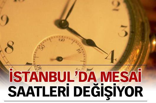 İstanbul'da mesai saatleri değişti