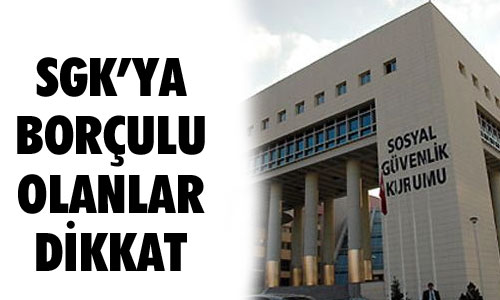 SGK borçluların peşine düştü