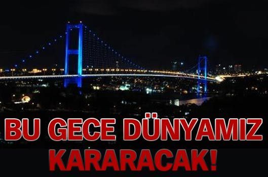 Bu akşam dünyamız kararacak!