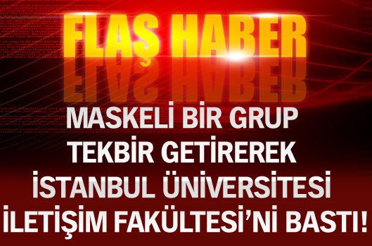 Maskeli grup fakülte bastı!