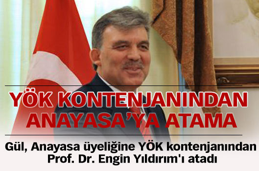 Gül, Prof. Yıldırım'ı Anayasa'ya atadı