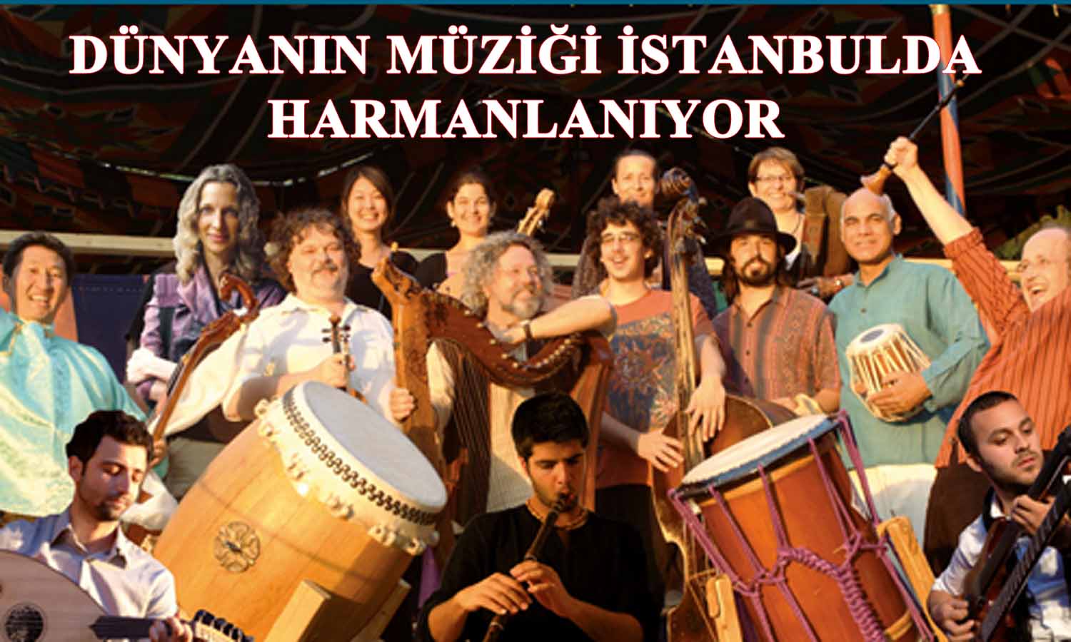 Dünyanın müziği İstanbul'da harmanlanıyor