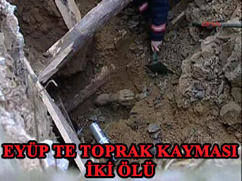 Eyüp`te Toprak Kayması 2 Kişi Öldü