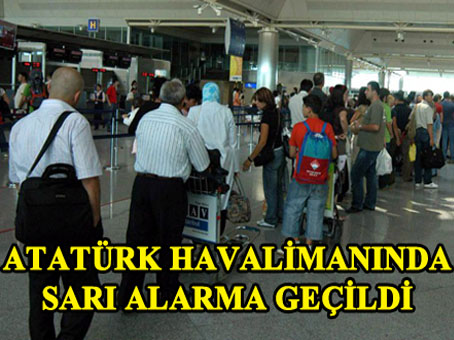 Atatürk Havaalanında Sarı Alarma Geçildi