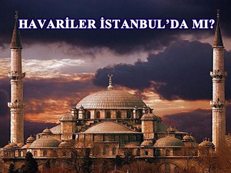 Havariler İstanbul`da Bir Camide mi ?