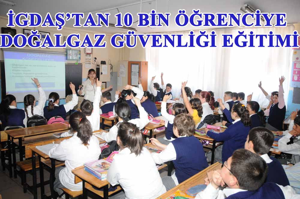 İGDAŞ’tan 10 bin öğrenciye doğalgaz güvenliği eğitimi
