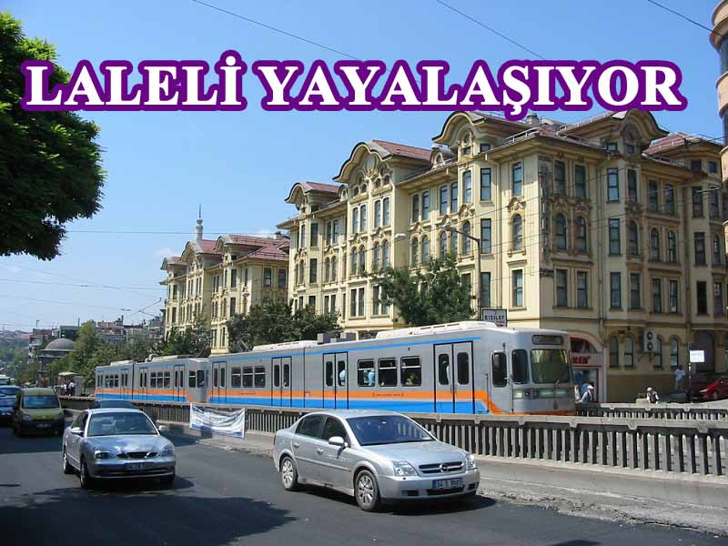 Yayalaşan Laleli turizm ve ticaretten daha çok pay alacak