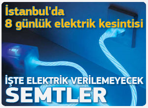 İstanbul’da 8 gün elektrik verilemeyecek semtler