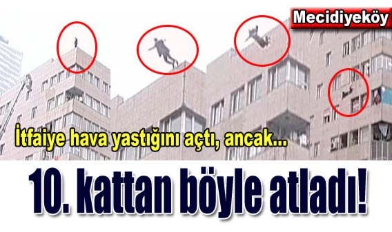10. KATTAN ATLADI, ITFAIYENIN AÇTIĞ