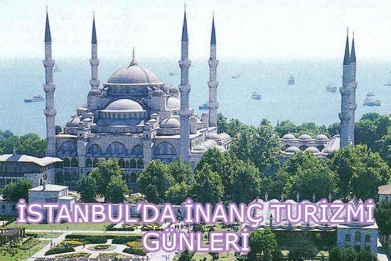 İstanbul'da İnanç Turzmi Günleri...