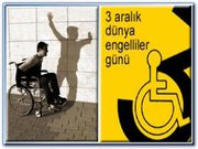 3 ARALIK DÜNYA ENGELLİLER GÜNÜ