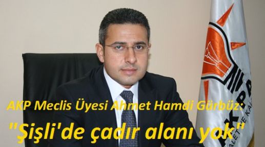ŞİŞLİ’DE ÇADIR ALANI YOK