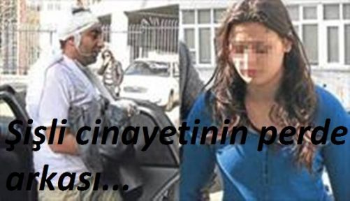 Şişli Cinayetinin Perde Arkası