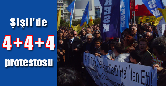 Şişli'de 4+4+4 protestosu