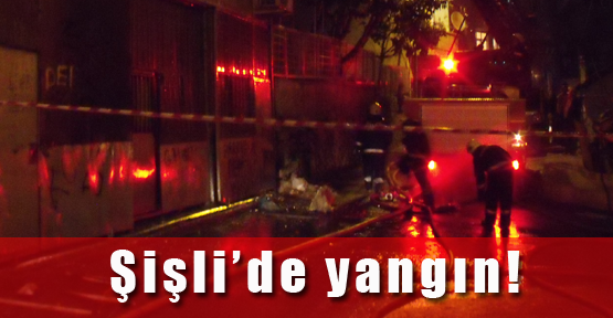 Şişli’de yangın