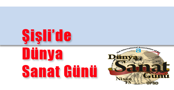 Şişli'de Dünya Sanat Günü