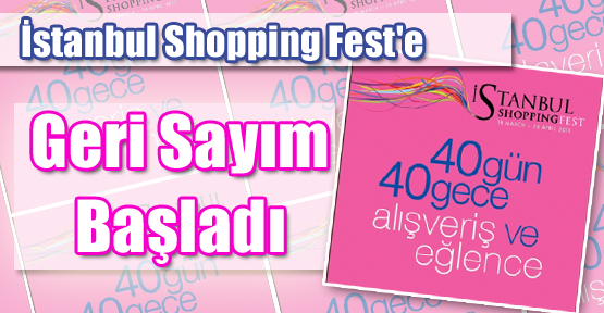 İstanbul Shopping Fest'e Geri Sayım Başladı