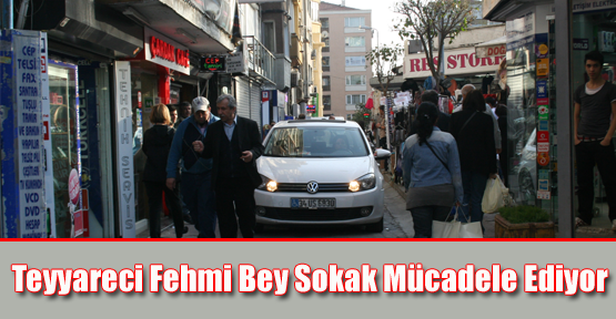 Teyyareci Fehmi Bey Sokak Mücadele Ediyor