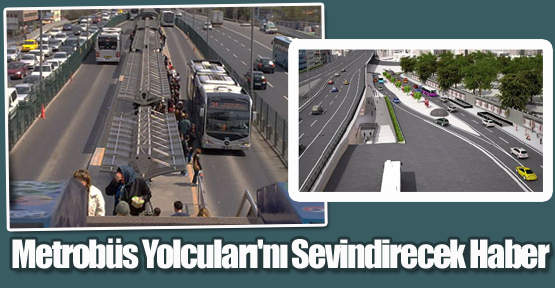 Metrobüs Yolcuları'nı Sevindirecek Haber
