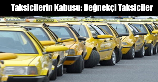 Taksicilerin Kabusu: Değnekçi Taksiciler