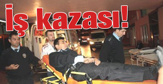 İş kazası!