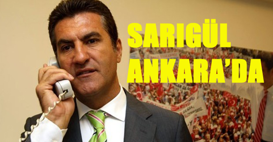 Mustafa Sarıgül Ankara'da