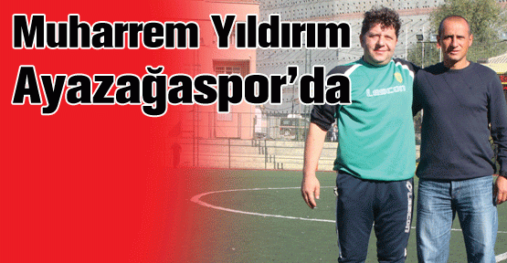 Muharrem Yıldırım Ayazağaspor’da