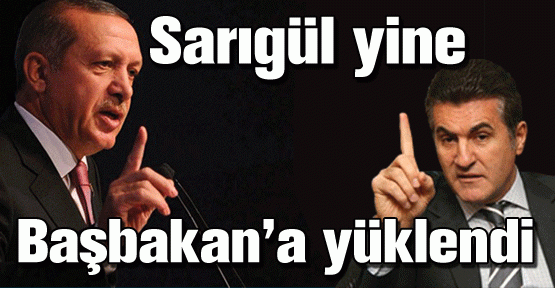 SARIGÜL AK PARTİ’YE YÜKLENDİ