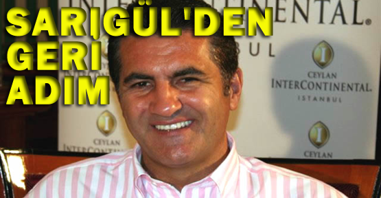 Sarıgül'den geri adım