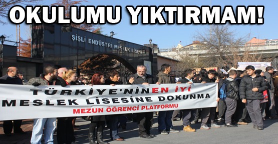 Şişli Meslek ayağa kalktı: Okulumuzu yıktırmayız!