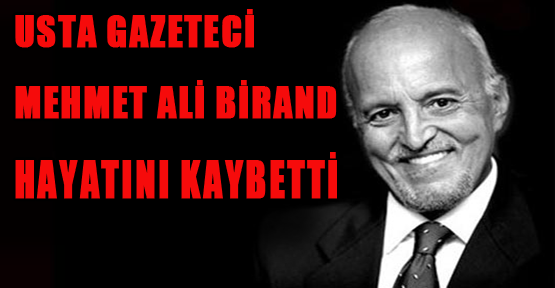 Mehmet Ali Birand öldü