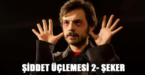 Şiddet Üçlemesi 2- Şeker