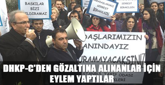 DHKP-C'den Gözaltına Alınanlar İçin Eylem Yaptılar
