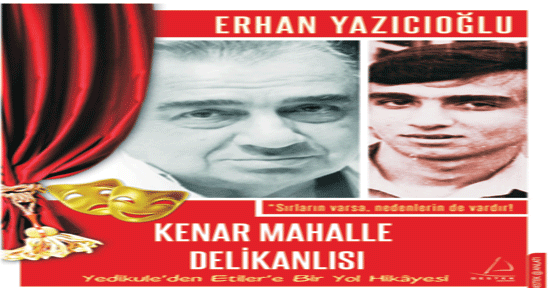 Kenar Mahalle Delikanlısı Erhan Yazıcıoğlu