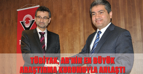 TÜBİTAK, AB'nin en büyük araştırma kurumuyla anlaştı