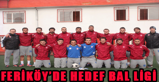 Feriköy'de Hedef Bal Ligi