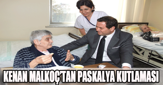 KENAN MALKOÇ’TAN PASKALYA KUTLAMASI